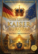 Cover-Bild zum Titel 'DER LETZTE KAISER EUROPAS' von 'F. E. Eckard Prinz von Strohm'