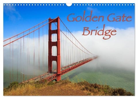Golden Gate Bridge (Wandkalender 2024 DIN A3 quer), CALVENDO Monatskalender - Dominik Wigger
