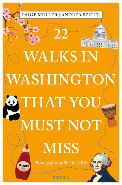 22 Walks in Washington, DC That You Must Not Miss - Paige Muller, Andrea Seiger