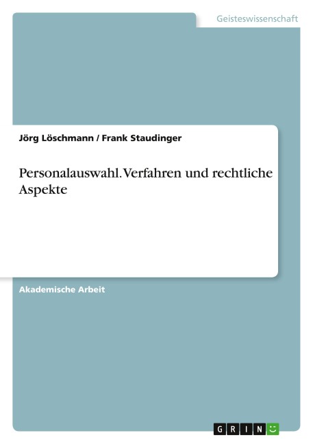 Personalauswahl. Verfahren und rechtliche Aspekte - Jörg Löschmann, Frank Staudinger