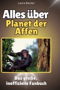 Cover-Bild zum Titel 'Alles über<br> Planet der Affen' von 'Laura Becker'