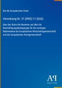 Cover-Bild zum Titel 'Verordnung Nr. 31 (EWG) 11 (EAG)' von 'Rat der Europäischen Union'