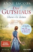 Cover-Bild zum Titel 'Das Gutshaus - Glanzvolle Zeiten' von 'Anne Jacobs'