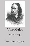 Cover-Bild zum Titel 'Viro Major: Plus grande que l'homme' von 'Jean-Marc Becquet'