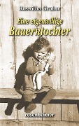 Cover-Bild zum Titel 'Eine eigenwillige Bauerntochter' von 'Roswitha Gruber'