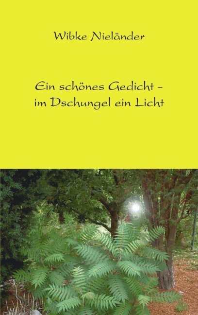 Ein schönes Gedicht - im Dschungel ein Licht - Wibke Nieländer