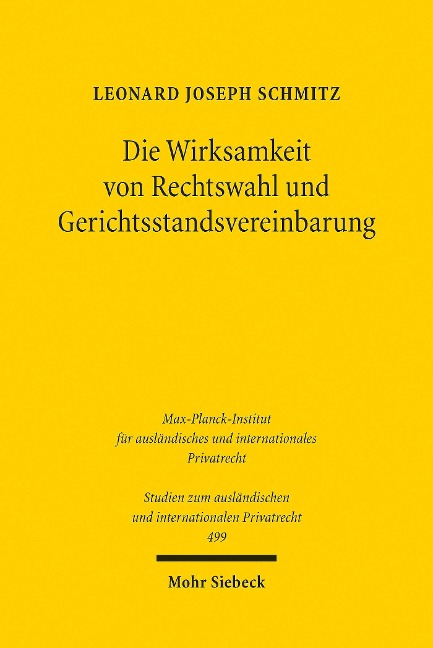 Die Wirksamkeit von Rechtswahl und Gerichtsstandsvereinbarung - Leonard Joseph Schmitz