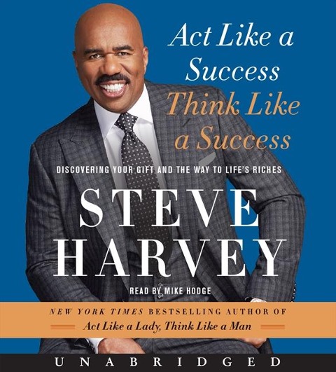 Act Like a Success, Think Like a Success - Steve Harvey