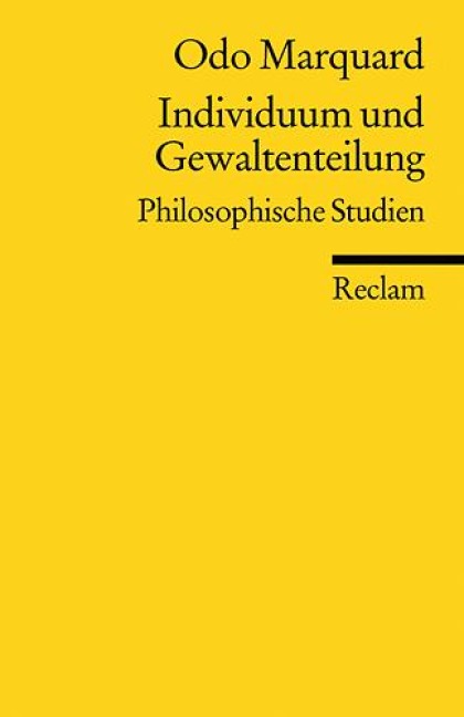 Individuum und Gewaltenteilung - Odo Marquard