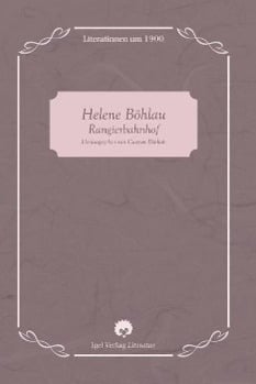 Helene Böhlau: Der Rangierbahnhof - Carsten Dürkob