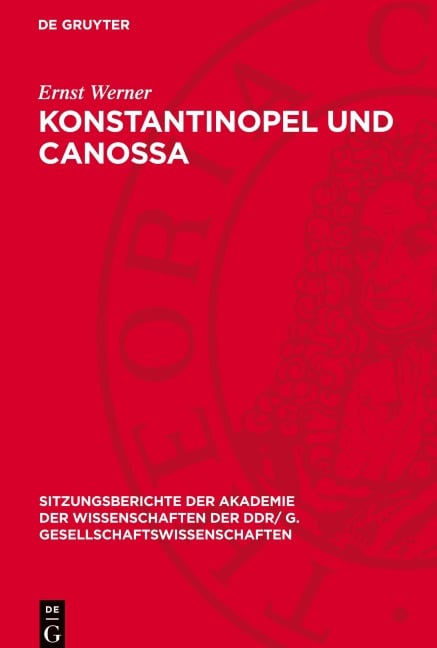 Konstantinopel und Canossa - Ernst Werner