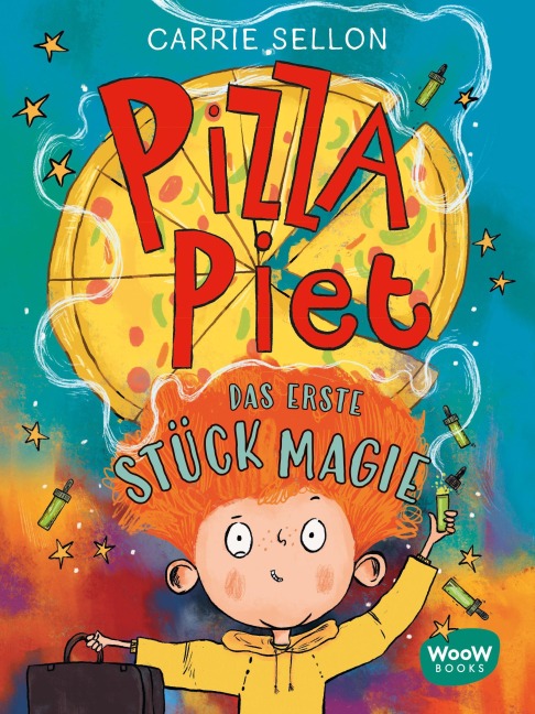 Pizza Piet: Das erste Stück Magie - Carrie Sellon