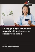 Cover-Bild zum Titel 'La legge sugli strumenti negoziabili nel sistema bancario indiano' von 'Pijush Bhattacharjee'