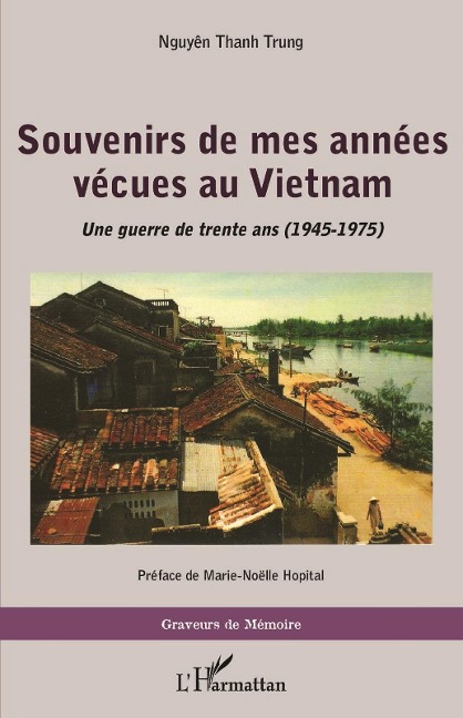 Souvenirs de mes années vécues au Vietnam - Thanh Trung