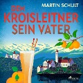 Cover-Bild zum Titel 'Dem Kroisleitner sein Vater' von 'Martin Schult'