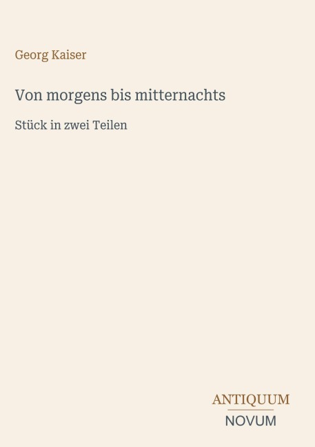 Von morgens bis mitternachts - Georg Kaiser