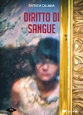 Cover-Bild zum Titel 'Diritto di sangue' von 'Patrizia Calamia'