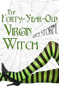 The Forty-Year-Old Virgin Witch (Aggie's Boys, #1) - Raven Storm