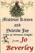 Cover-Bild zum Titel 'Mistletoe Kisses and Yuletide Joy' von 'Jo Beverley'