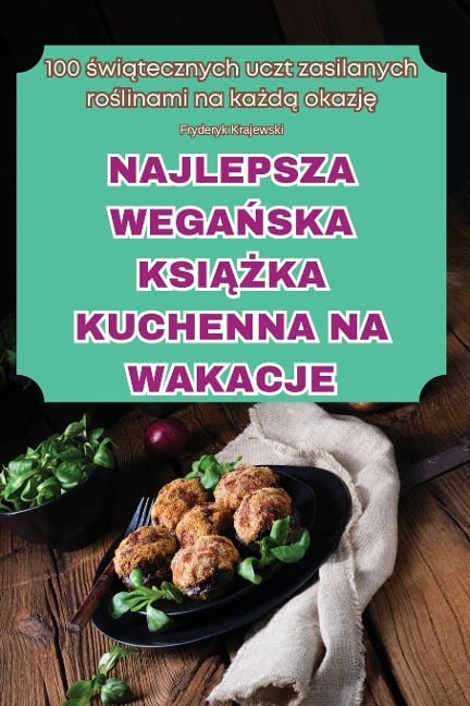 NAJLEPSZA WEGA¿SKA KSI¿¿KA KUCHENNA NA WAKACJE - Fryderyk Krajewski