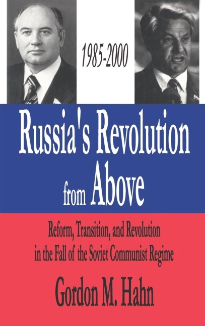 Russia's Revolution from Above, 1985-2000 - Gordon Hahn
