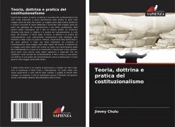 Cover-Bild zum Titel 'Teoria, dottrina e pratica del costituzionalismo' von 'Jimmy Chulu'