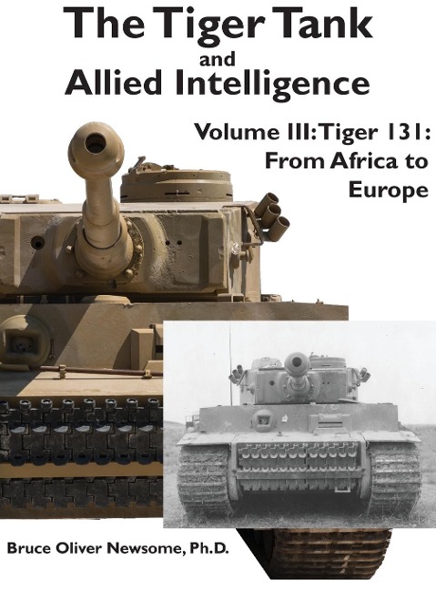 The Tiger Tank and Allied Intelligence - Bruce Oliver Newsome