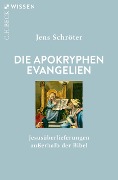 Die apokryphen Evangelien - Jens Schröter