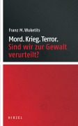Cover-Bild zum Titel 'Mord. Krieg. Terror.' von 'Franz M. Wuketits'