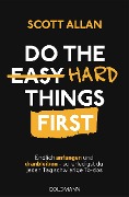 Do The Hard Things First - Scott Allan Bowes