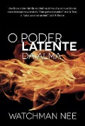 O poder latente da alma - Watchman Nee