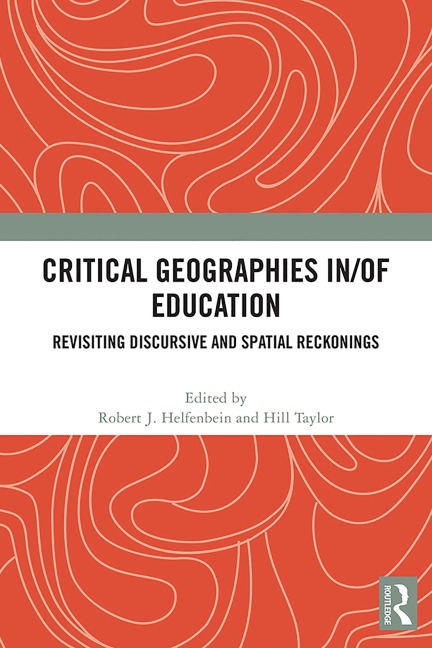 Critical Geographies in/of Education - 