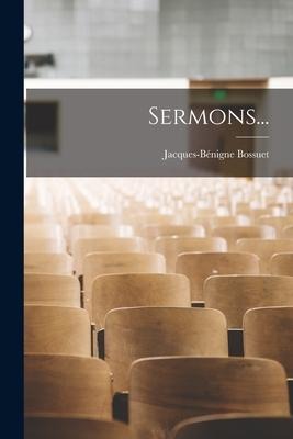 Sermons... - Jacques-Bénigne Bossuet