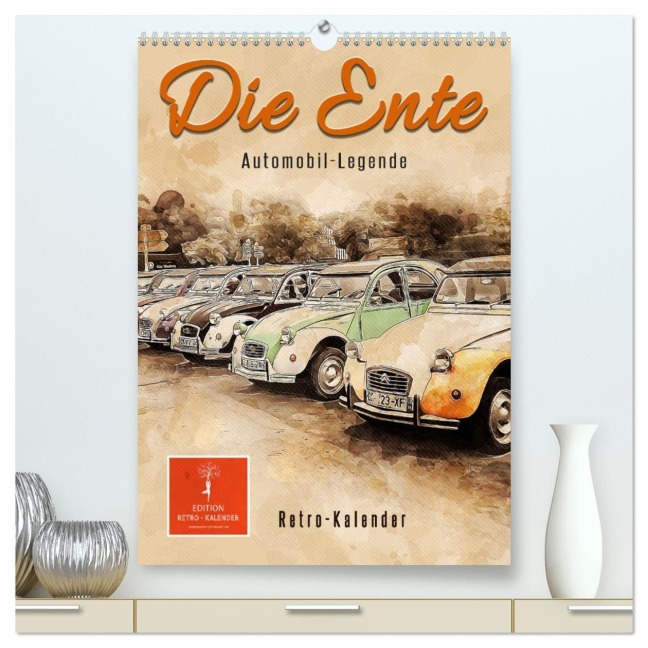 Die Ente - Automobil Legende (hochwertiger Premium Wandkalender 2026 DIN A2 hoch), Kunstdruck in Hochglanz - Peter Roder