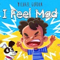 I Feel Mad - Michael Gordon