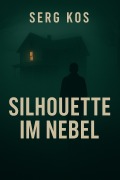 Cover-Bild zum Titel 'Silhouette im Nebel' von 'Serg Kos'