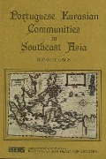 Portuguese Eurasian Communities in Southeast Asia - Ronald Daus