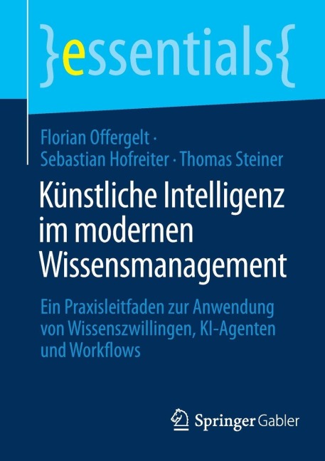 Künstliche Intelligenz im modernen Wissensmanagement - Florian Offergelt, Sebastian Hofreiter, Thomas Steiner