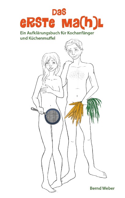 Das erste Ma(h)l - Bernd Weber