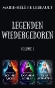 Cover-Bild zum Titel 'Legenden Wiedergeboren - Band 1' von 'Marie-Hélène Lebeault'