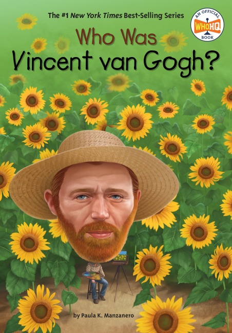 Who Was Vincent Van Gogh? - Paula K Manzanero, Who Hq