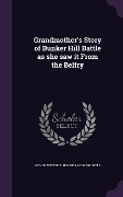 Cover-Bild zum Titel 'Grandmother's Story of Bunker Hill Battle as she saw it From the Belfry' von 'Oliver Wendell Holmes, Howard Pyle'