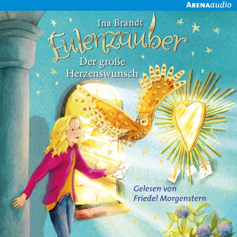 Eulenzauber (9). Der große Herzenswunsch - Ina Brandt