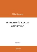 Cover-Bild zum Titel 'Surmonter la rupture amoureuse' von 'Chloé Laurent'