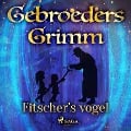 Cover-Bild zum Titel 'Fitscher's vogel' von 'de Gebroeders Grimm'