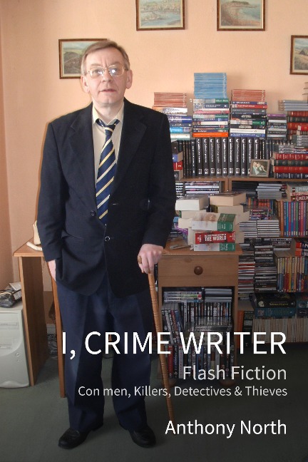 I, Crime Writer - Anthony North