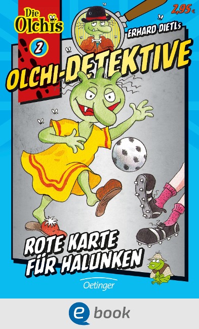 Olchi-Detektive 2. Rote Karte für Halunken - Erhard Dietl, Barbara Iland-Olschewski