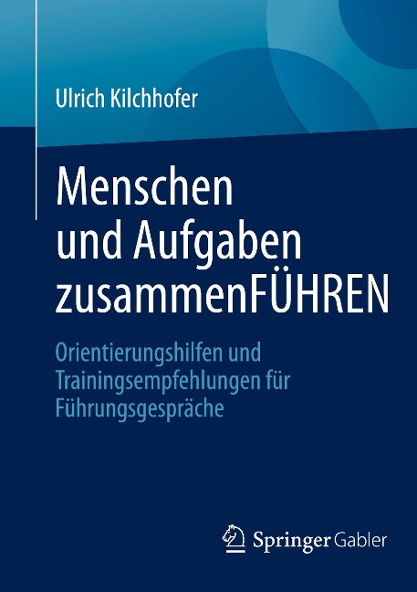 Menschen und Aufgaben zusammenFÜHREN - Ulrich Kilchhofer