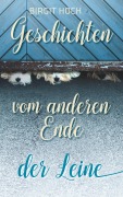 Cover-Bild zum Titel 'Geschichten vom anderen Ende der Leine' von 'Birgit Hoch'