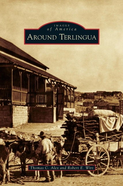 Around Terlingua - Thomas C. Alex, Robert E. Wirt